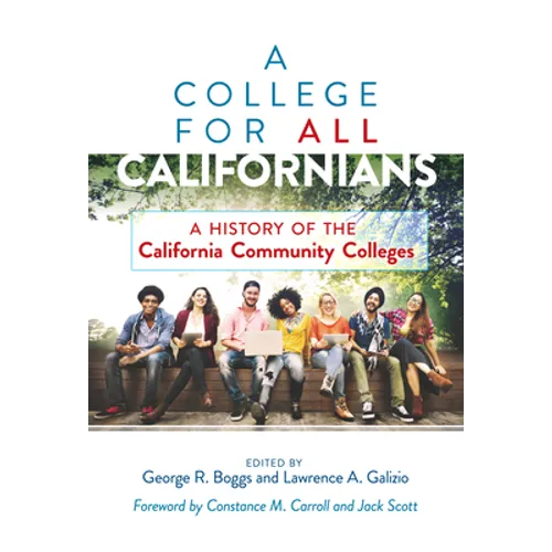 A College for All Californians: A History of the California Community Colleges