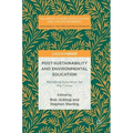 Post-Sustainability and Environmental Education: Remaking Education for the Future