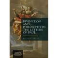 Divination and Philosophy in the Letters of Paul