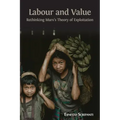 Labour and Value: Rethinking Marx's Theory of Exploitation