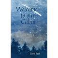 Welcome to our Cabin Guest Book
