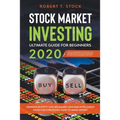 Stock Market Investing Ultimate Guide For Beginners in 2020: Warren Buffett and Benjamin Graham Intelligent Investor Strategies How to Make Money