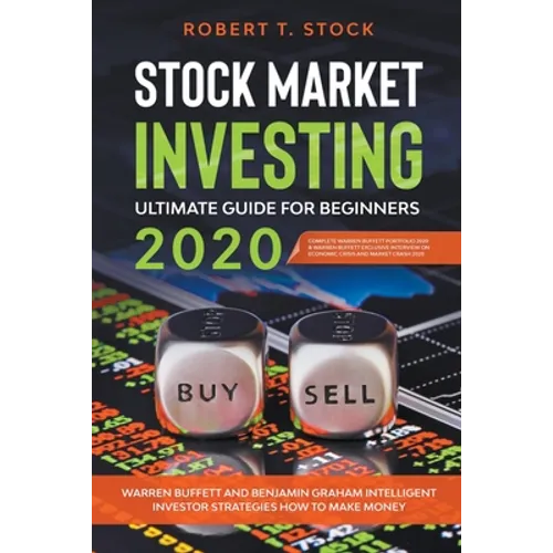 Stock Market Investing Ultimate Guide For Beginners in 2020: Warren Buffett and Benjamin Graham Intelligent Investor Strategies How to Make Money