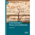 Frank Ramsey's Theory of Conditionals