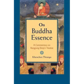 On Buddha Essence: A Commentary on Rangjung Dorje's Treatise