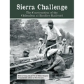 Sierra Challenge: The Construction of the Chihuahua al Pacifico Railroad