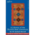 A Library of the World's Best Literature - Ancient and Modern - Vol. III (Forty-Five Volumes); Auerbach - Bancroft