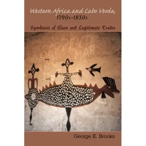 Western Africa and Cabo Verde, 1790s-1830s: Symbiosis of Slave and Legitimate Trades