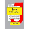 Java Quick and Easy: A First Course in Computer Programming