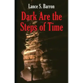 Dark Are the Steps of Time