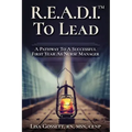 R.E.A.D.I. to Lead: A Pathway to a Successful First Year as Nurse Manager