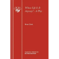 Whose Life Is It Anyway? - A Play