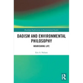Daoism and Environmental Philosophy: Nourishing Life