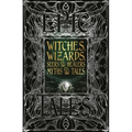 Witches, Wizards, Seers & Healers Myths & Tales: Epic Tales