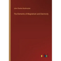 The Elements of Magnetism and Electricity
