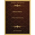 Chinese Pottery: A Short Historical Survey