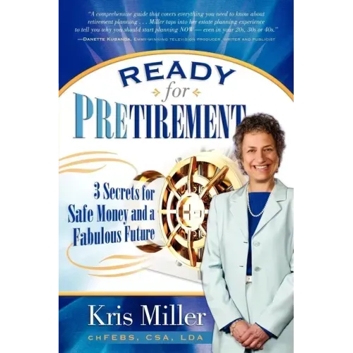 Ready for Pretirement: 3 Secrets for Safe Money and a Fabulous Future