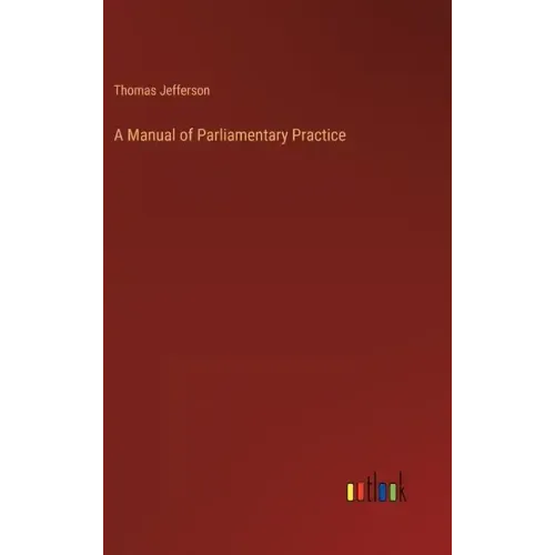 A Manual of Parliamentary Practice