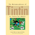 The Metamorphoses of Tintin: Or Tintin for Adults