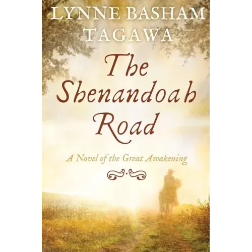 The Shenandoah Road: A Novel of the Great Awakening
