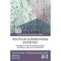 Youth in Superdiverse Societies: Growing up with globalization, diversity, and acculturation