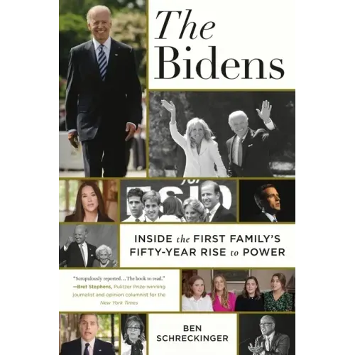 The Bidens: Inside the First Family's Fifty-Year Rise to Power
