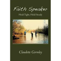 Faith Speaker: Hold Tight, Hold Steady