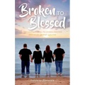 Broken to Blessed: The Lord is close to the broken hearted and binds up their wounds