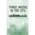 Three Weeks in the City