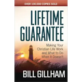 Lifetime Guarantee: Making Your Christian Life Work and What to Do When It Doesn't