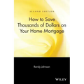 How to Save Thousands of Dollars on Your Home Mortgage