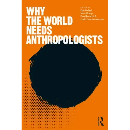 Why the World Needs Anthropologists