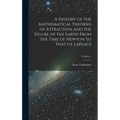 A History of the Mathematical Theories of Attraction and the Figure of the Earth From the Time of Newton to That of Laplace; Volume 1
