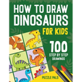 How To Draw Dinosaurs: 100 Step By Step Drawings For Kids Ages 4 to 8