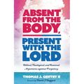 Absent from the Body, Present with the Lord: Biblical, Theological, and Rational Arguments Against Purgatory