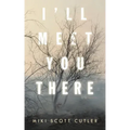 I'Ll Meet You There