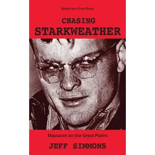 Chasing Starkweather: Massacre on the Great Plains