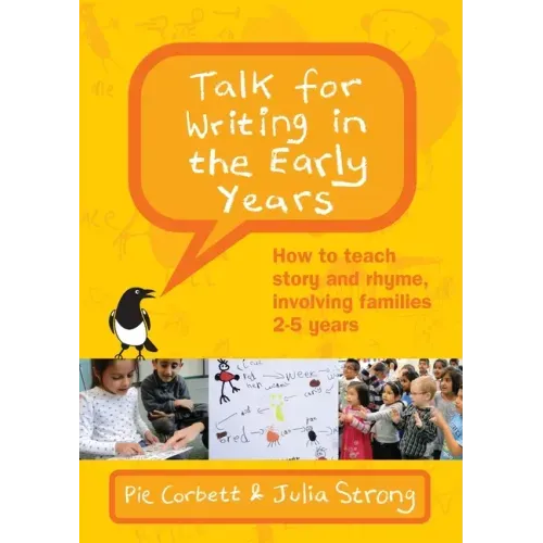 Talk for Writing in the Early Years: How to Teach Story and Rhyme, Involving Families 2-5 (Revised Edition)
