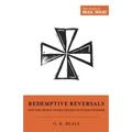 Redemptive Reversals and the Ironic Overturning of Human Wisdom