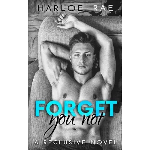 Forget You Not: A Reclusive Novel