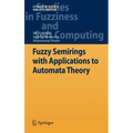 Fuzzy Semirings with Applications to Automata Theory