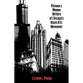 Visionary Women Writers of Chicago's Black Arts Movement