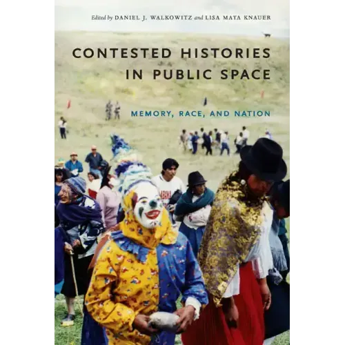 Contested Histories in Public Space: Memory, Race, and Nation