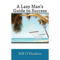 A Lazy Man's Guide to Success