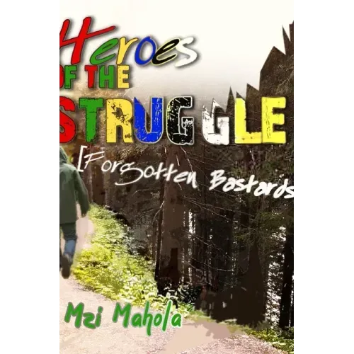 Heroes Of The Struggle: [Forgotten Bastards]