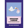 Inducing Labour: making informed decisions