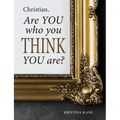 Christian, Are You Who You Think You Are?