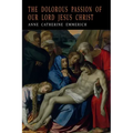 The Dolorous Passion of Our Lord Jesus Christ