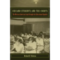 Chicano Students and the Courts: The Mexican American Legal Struggle for Educational Equality