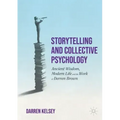 Storytelling and Collective Psychology: Ancient Wisdom, Modern Life and the Work of Derren Brown